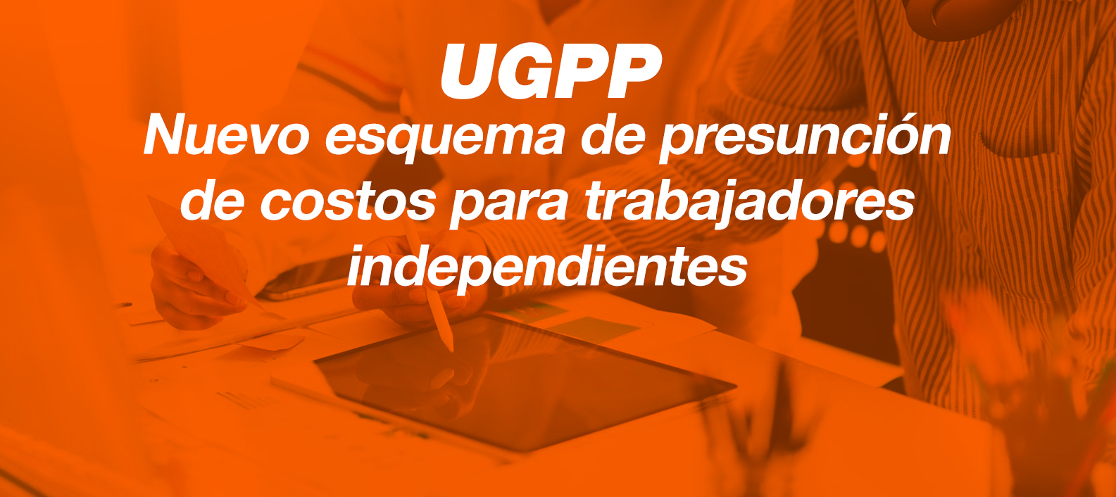 UGPP VS TRABAJADORES INDEPENDIENTES